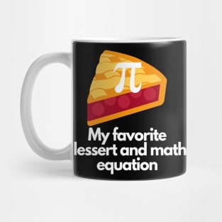 PI day - favorite dessert and math equation Mug